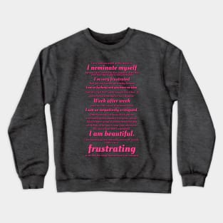 Drag Race I Nominate Myself quote Crewneck Sweatshirt